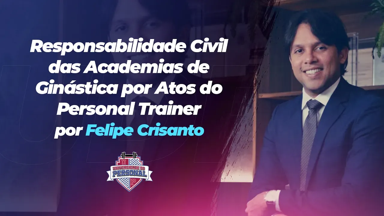 Aula Responsabilidade civil das academias de ginástica por atos do personal trainer, por Felipe Crisanto