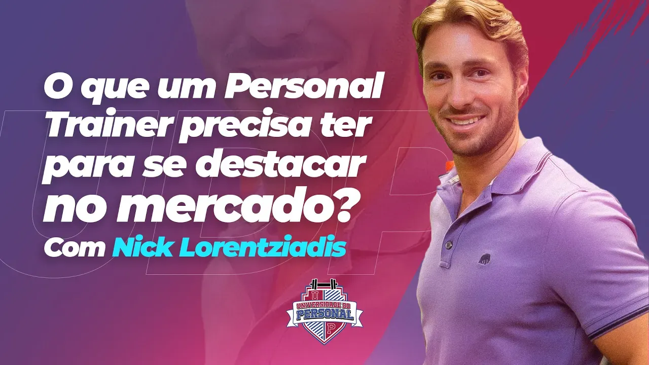 Aula O que um personal trainer precisa ter para se destacar no mercado, com Nick Lorentziadis