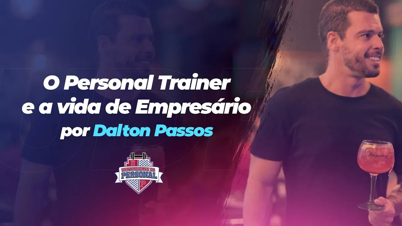 Aula O Personal Trainer e a vida de empresário, por Dalton Passos